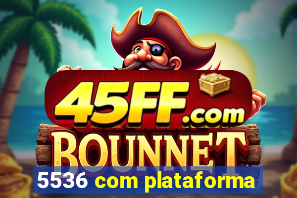5536 com plataforma